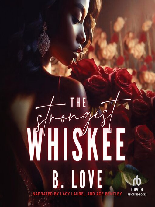 Title details for The Strongest Whiskee by B. Love - Wait list